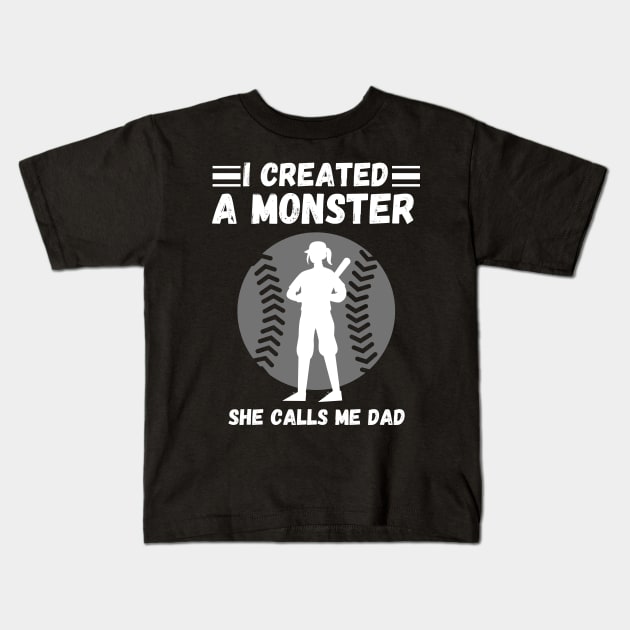 I created a monster She calls me dad Baseball softball dad Kids T-Shirt by JustBeSatisfied